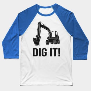 Excavator Funny Saying Baseball T-Shirt